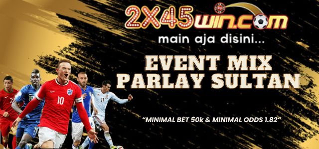 EVENT MIX PARLAY SULTAN 